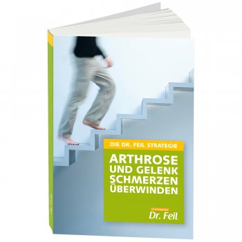 "Die Dr. Feil Strategie - Arthrose und Gelenkschmerzen überwinden"